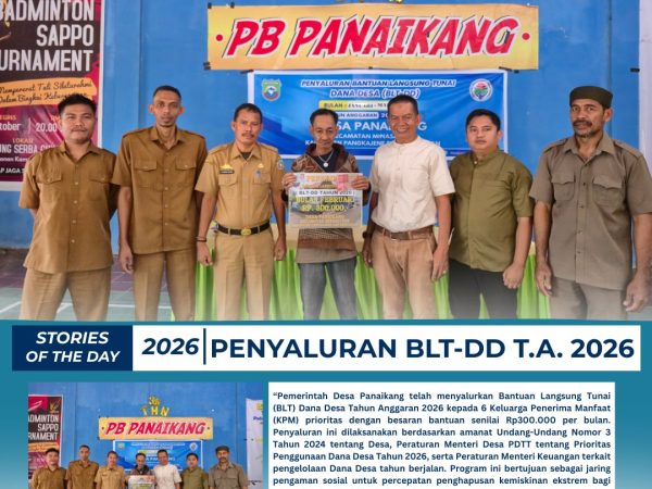 PEMERINTAH DESA PANAIKANG SALURAN BLT DANA DESA T.A 2026 UNTUK 6 KPM PRIORITAS KELUARGA RENTAN